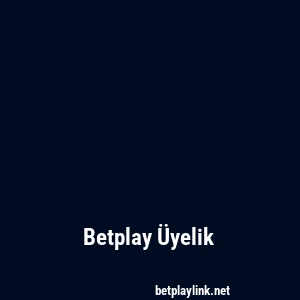 Betplay Üyelik